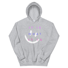 Load image into Gallery viewer, It Is What It Is Hoodie