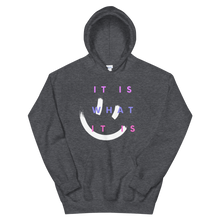 Load image into Gallery viewer, It Is What It Is Hoodie