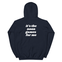 Load image into Gallery viewer, It's The Noon Games For Me Hoodie