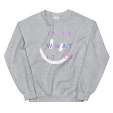 Load image into Gallery viewer, It Is What It Is Sweatshirt
