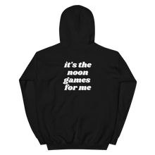 Load image into Gallery viewer, It's The Noon Games For Me Hoodie