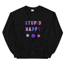 Load image into Gallery viewer, Stupid Happy Sweatshirt