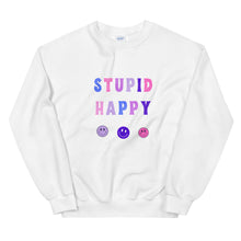 Load image into Gallery viewer, Stupid Happy Sweatshirt
